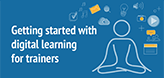getting started with digital learning for trainers