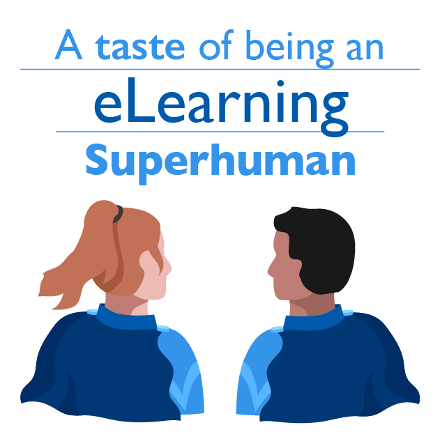 A taste of being an eLearning superhuman resources